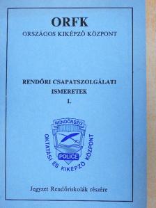 Tímár Béla - Rendőri csapatszolgálati ismeretek I. [antikvár]