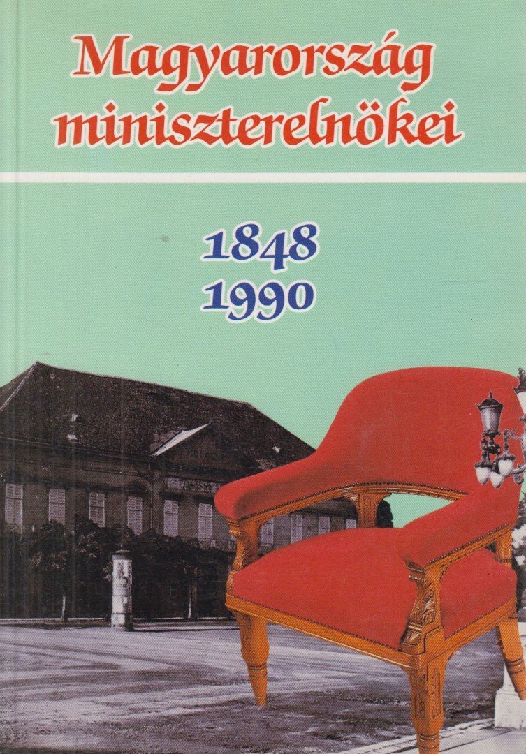 Dús Ágnes - Magyarország miniszterelnökei 1848-1990 [antikvár]