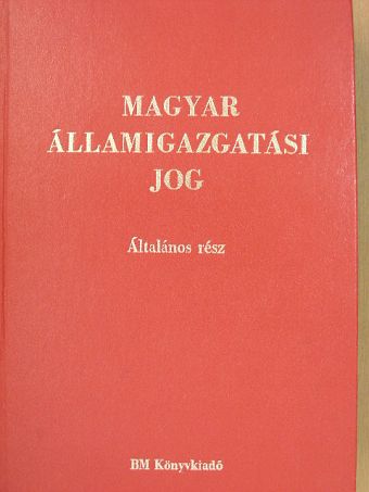 Baracka Róbertné - Magyar államigazgatási jog [antikvár]