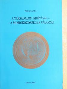 Örsi Julianna - A társadalom kihívásai - a mikroközösségek válaszai [antikvár]
