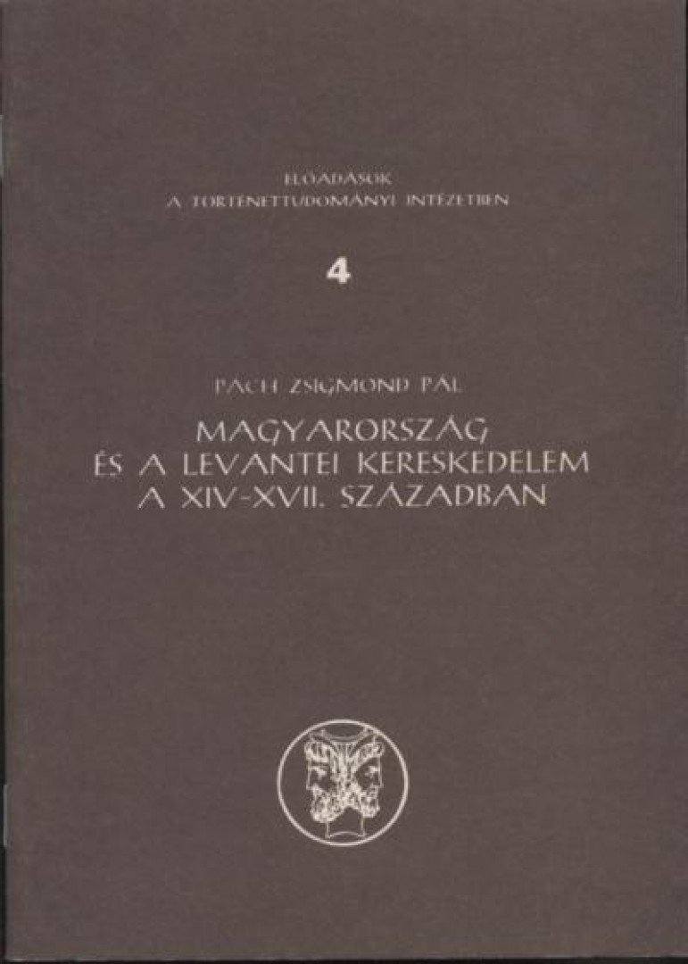 PACH ZSIGMOND PÁL - Magyarország és a levantei kereskedelem a XIV-XVII. században [antikvár]