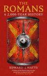 Edward Jay Watts - The Romans: A 2000-Year History