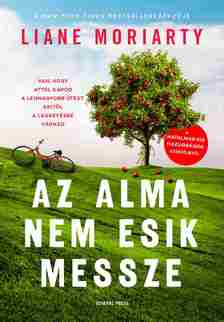 Liane Moriarty - Az alma nem esik messze [szépséghibás]