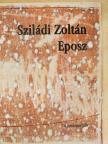 Sziládi Zoltán - Eposz [antikvár]