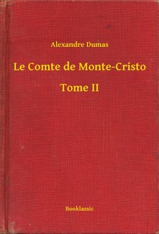 Alexandre DUMAS - Le Comte de Monte-Cristo - Tome II [eKönyv: epub, mobi]