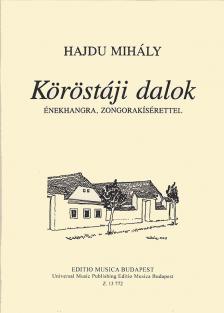 HAJDÚ MIHÁLY - KÖRÖSTÁJI DALOK ÉNEKHANGRA,ZONGORAKÍSÉRETTEL