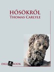 Thomas Carlyle - Hősökről [eKönyv: epub, mobi]