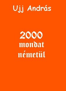 András Ujj - 2000 mondat németül [eKönyv: epub, mobi]