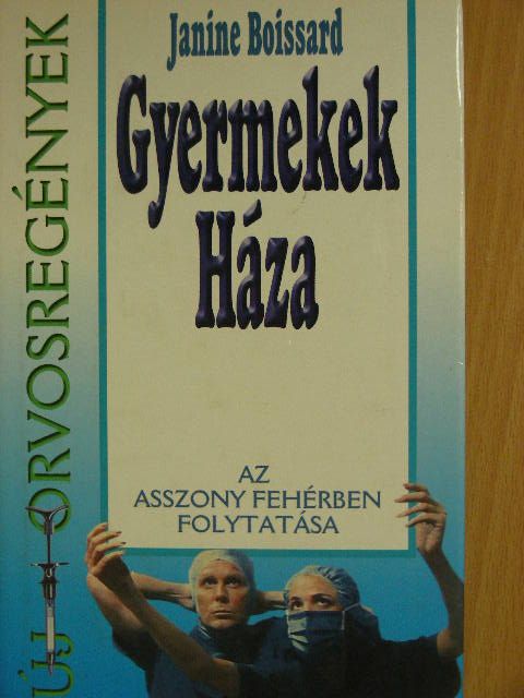 Janine Boissard - Gyermekek Háza [antikvár]