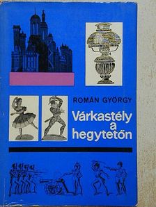 Román György - Várkastély a hegytetőn [antikvár]