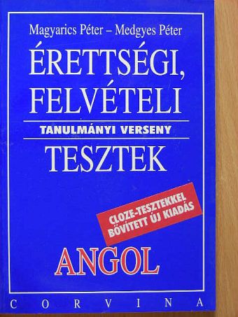 Magyarics Péter - Érettségi, felvételi, tanulmányi verseny tesztek - Angol [antikvár]