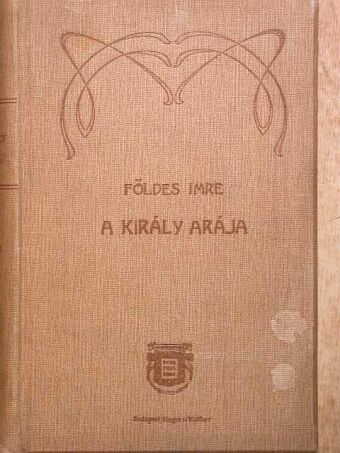 Földes Imre - A király arája [antikvár]