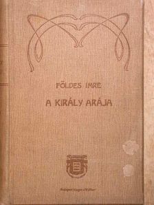 Földes Imre - A király arája [antikvár]