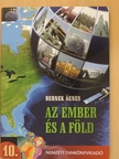 Dr. Bernek Ágnes - Az ember és a Föld 10. [antikvár]