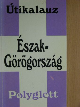 Frauke Burian - Észak-Görögország [antikvár]