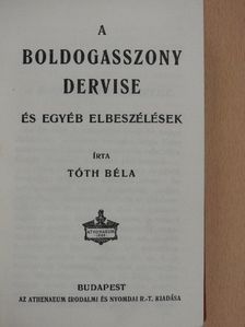 Tóth Béla - A boldogasszony dervise [antikvár]