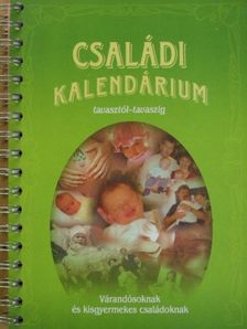 Családi kalendárium tavasztól-tavaszig [antikvár]