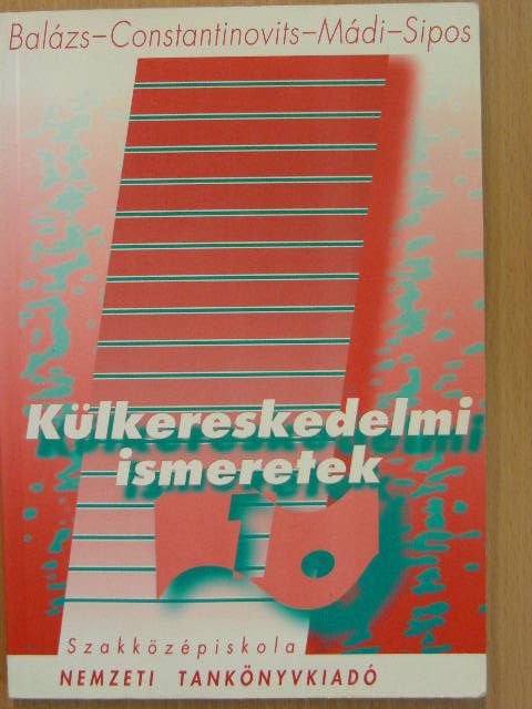 Dr. Balázs Lívia - Külkereskedelmi ismeretek 1. [antikvár]