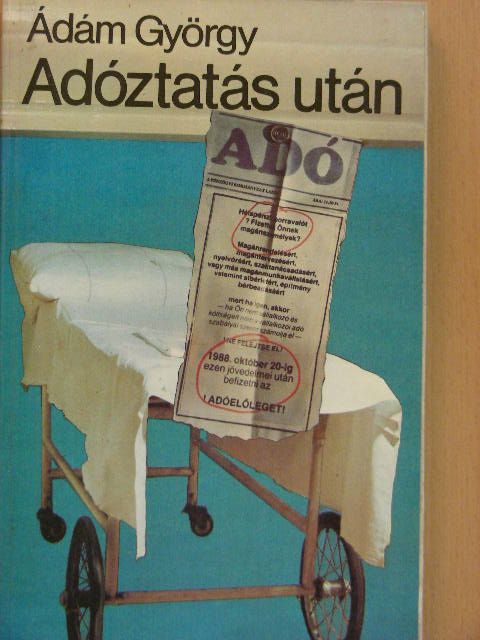Ádám György - Adóztatás után [antikvár]