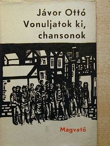 Jávor Ottó - Vonuljatok ki, chansonok [antikvár]