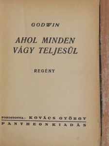 Godwin - Ahol minden vágy teljesül [antikvár]