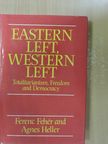 Agnes Heller - Eastern Left, Western Left [antikvár]