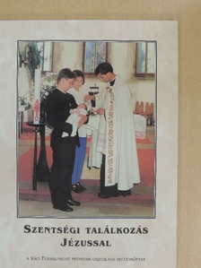 Szegedi László - Szentségi találkozás Jézussal [antikvár]
