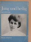 Wilhelm Schamoni - Jung und heilig [antikvár]
