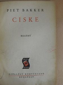 Piet Bakker - Ciske [antikvár]