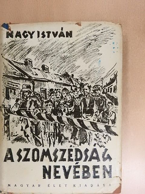 Nagy István - A szomszédság nevében [antikvár]
