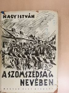 Nagy István - A szomszédság nevében [antikvár]