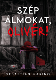 Marino Sebastian - Szép álmokat, Olivér! [eKönyv: epub, mobi, pdf]