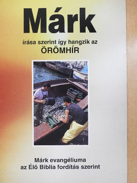 Márk írása szerint így hangzik az Örömhír [antikvár]