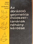 Csánk István - Az ábrázoló geometria módszertanának néhány kérdése [antikvár]