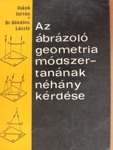 Csánk István - Az ábrázoló geometria módszertanának néhány kérdése [antikvár]