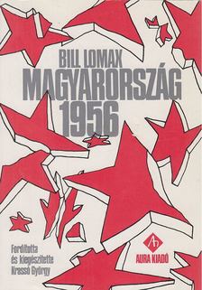 Lomax, Bill - Magyarország 1956 [antikvár]