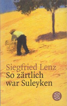 Siegfried LENZ - So zärtlich war Suleyken [antikvár]