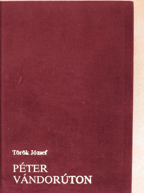 Török József - Péter vándorúton [antikvár]