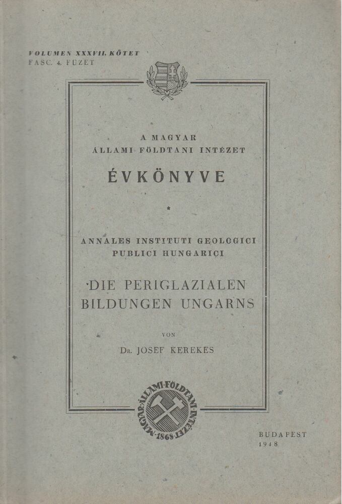 KEREKES JÓZSEF - Die periglazialen Bildungen ungarns [antikvár]