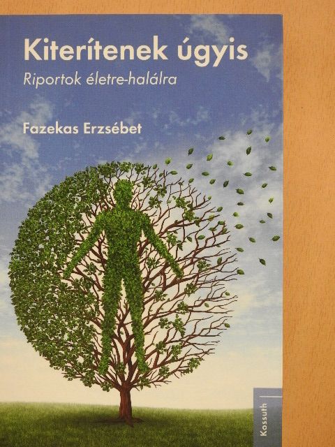 Fazekas Erzsébet - Kiterítenek úgyis [antikvár]