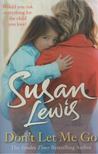 Lewis, Susan - Don't Let Me Go [antikvár]