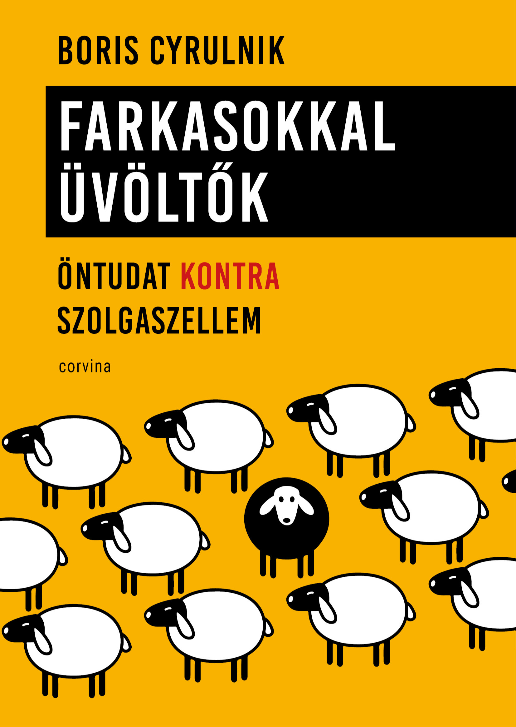 Boris Cyrulnik - Farkasokkal üvöltők - Öntudat kontra szolgaszellem [eKönyv: epub, mobi]