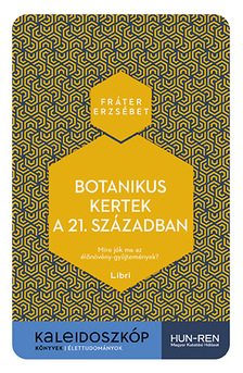 Fráter Erzsébet - Botanikus kertek a 21. században