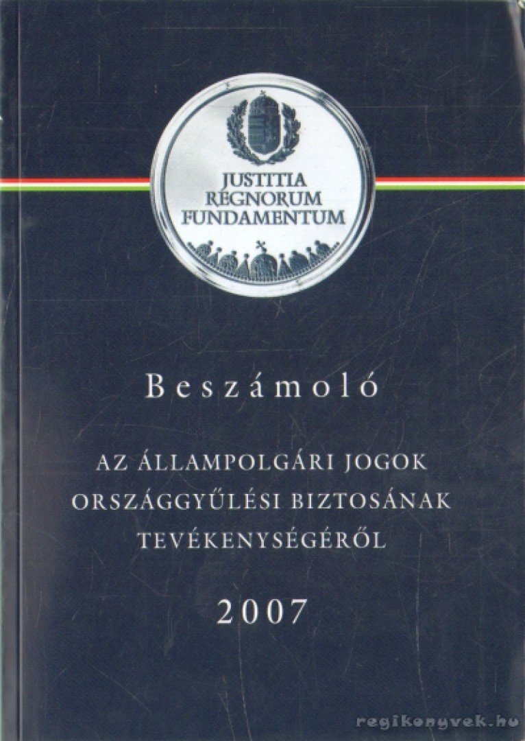 Kovács Zsolt - Beszámoló az állampolgári jogok országgyűlési biztosának tevékenységéről 2007 [antikvár]