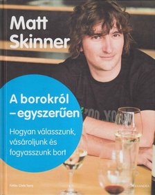 SKINNER, MATT - A borokról - egyszerűen [antikvár]