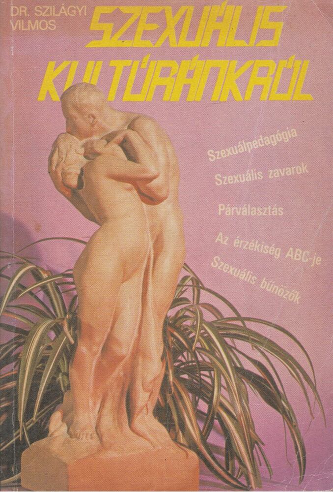 Dr. Szilágyi Vilmos - Szexuális kultúránkról [antikvár]