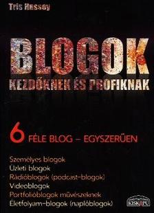 Tris Hussey - Blogok kezdőknek és profiknak - 6 féle blog - egyszerűen