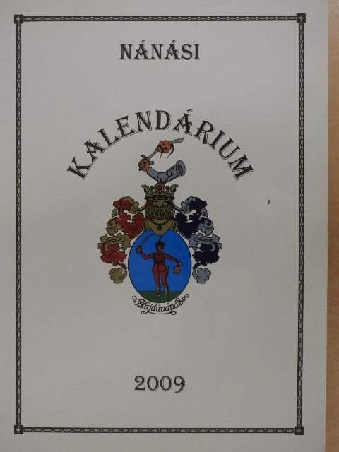 Bartha Gábor - Nánási kalendárium és helytörténeti olvasókönyv 2009 [antikvár]