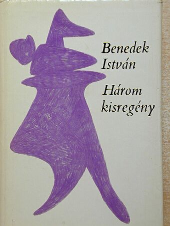 Benedek István - Három kisregény [antikvár]