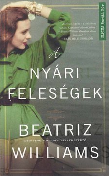 Beatriz Williams - A nyári feleségek [antikvár]